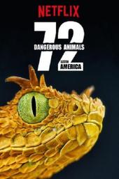 72 Dangerous Animals: Latin America