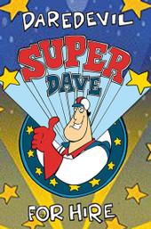 Super Dave: Daredevil for Hire