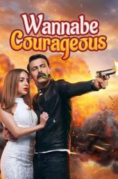 Wannabe Courageous