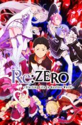 Re:ZERO -Starting Life in Another World-