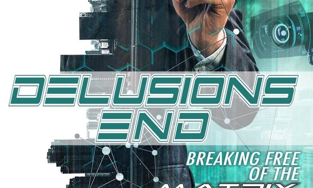 header image for Delusions End: Breaking Free of the Matrix