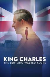 King Charles: The Boy Who Walked Alone