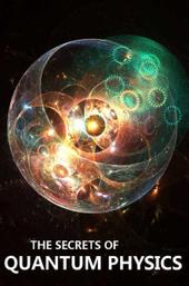 The Secrets of Quantum Physics