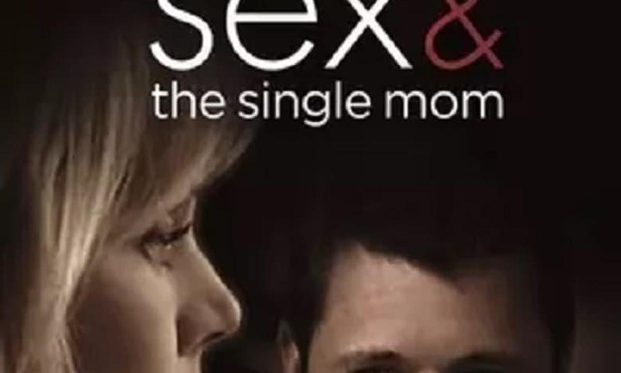 More Sex & the Single Mom - Where to Watch and Stream Online –  Entertainment.ie