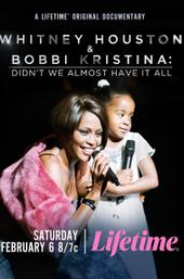 Whitney Houston & Bobbi Kristina: Didn't We Almost Have it All