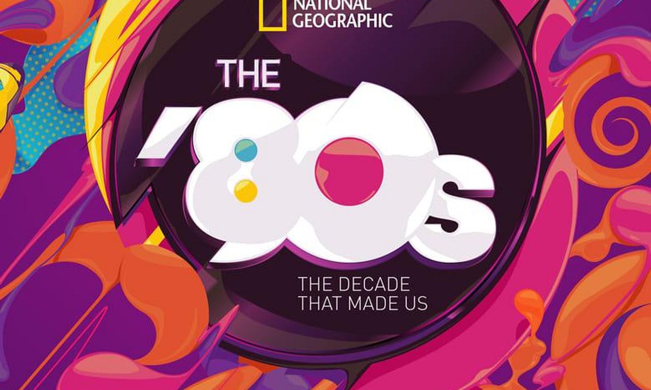 header image for The '80s: The Decade That Made Us