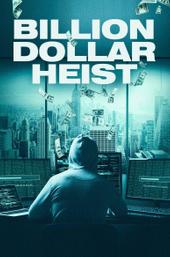 Billion Dollar Heist