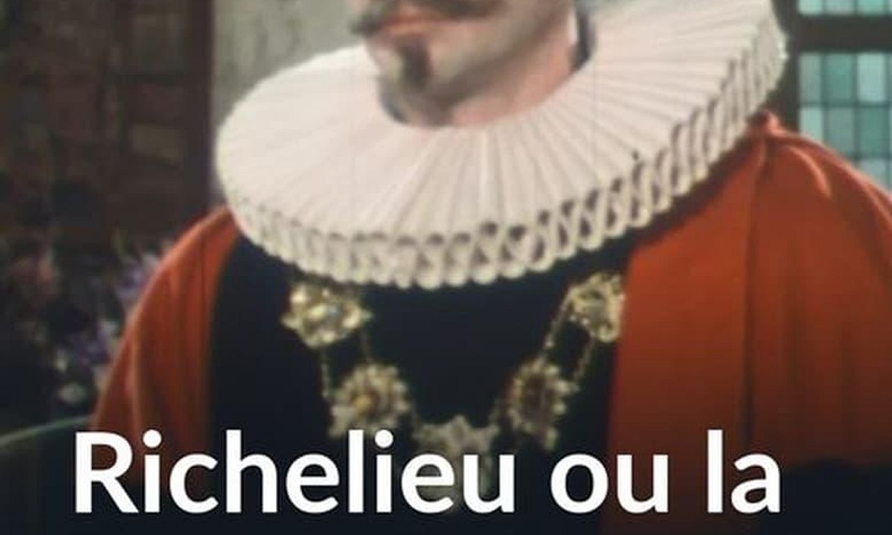 Richelieu ou La journée des dupes - Where to Watch and Stream Online