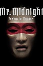 Mr. Midnight: Beware the Monsters