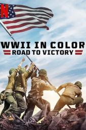 WWII in Color: Road to Victory