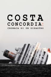 Costa Concordia: Chronicle of a Disaster
