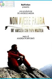 Non avere paura - Un'amicizia con Papa Wojtyla