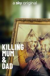 Killing Mum And Dad