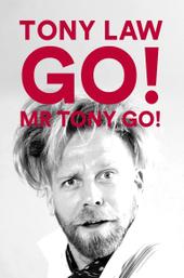 Tony Law: Go! Mr Tony Go!
