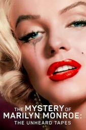 The Mystery of Marilyn Monroe: The Unheard Tapes