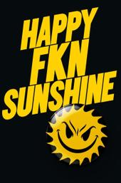 Happy FKN Sunshine