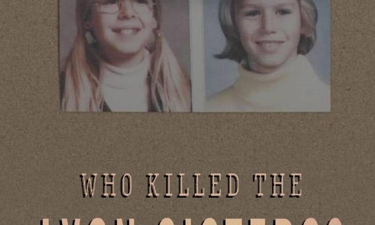 Who Killed the Lyon Sisters? - Where to Watch and Stream Online - Who Killed The Lyon Sisters Watch Online Free