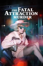 The Fatal Attraction Murder