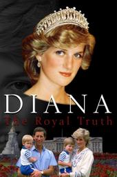 Diana: The Royal Truth