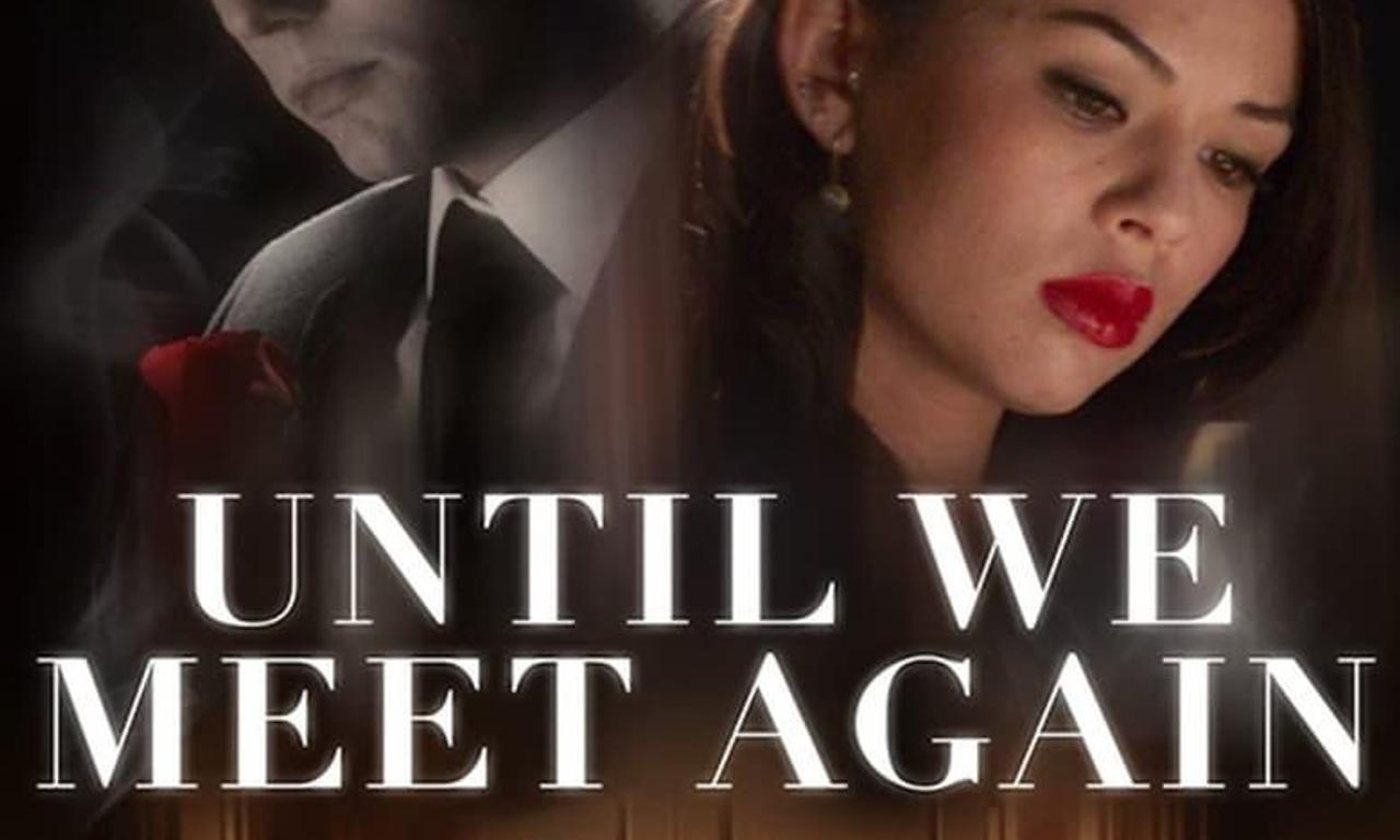 header image for Until We Meet Again