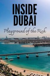 Inside Dubai: Playground of the Rich
