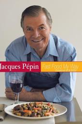 Jacques Pépin: Fast Food My Way