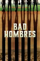 Bad Hombres