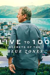 Live to 100: Secrets of the Blue Zones