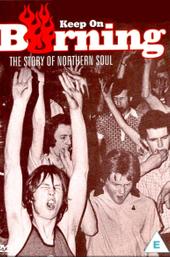 Keep on Burning:The Story of Northern Soul