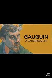 Gauguin: A Dangerous Life