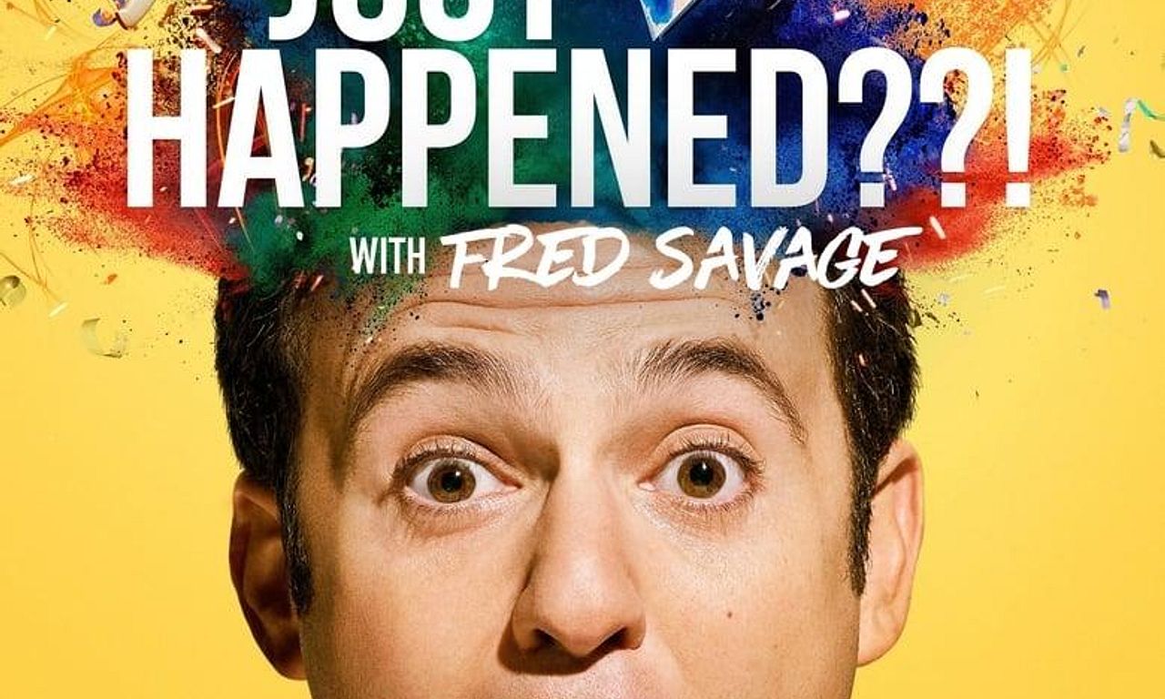 header image for What Just Happened??! with Fred Savage