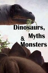 Dinosaurs, Myths and Monsters