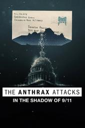 The Anthrax Attacks: In the Shadow of 911