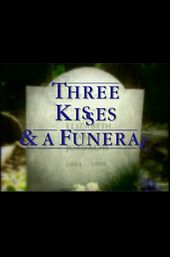 Three Kisses and a Funeral