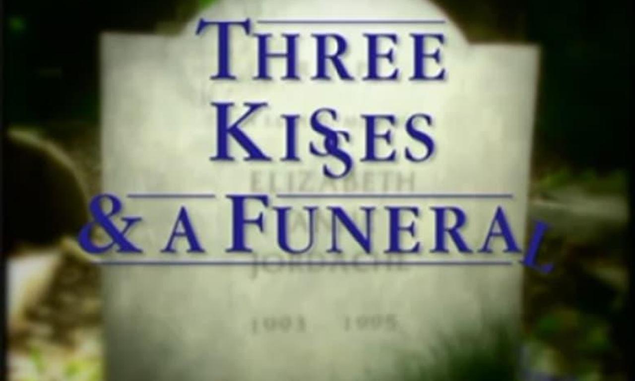 header image for Three Kisses and a Funeral