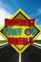 Dumbest Stuff on Wheels