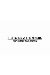 Mrs Thatcher Vs The Miners