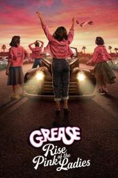 Grease: Rise of the Pink Ladies