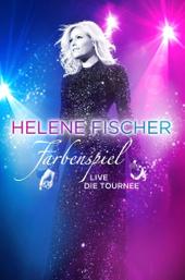 Helene Fischer: Farbenspiel Live Die Tournee