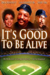 It's Good to be Alive