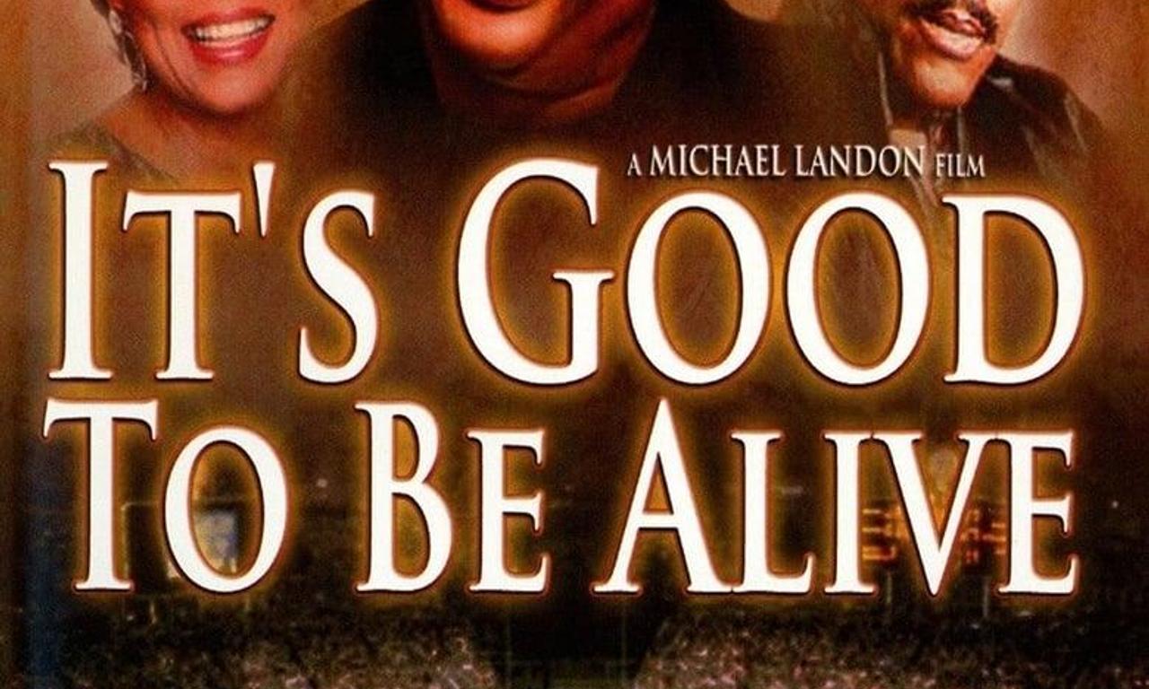 header image for It's Good to be Alive