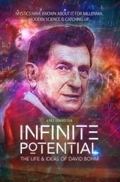 Infinite Potential: The Life & Ideas of David Bohm