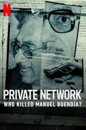 Private Network: Who Killed Manuel Buendía?