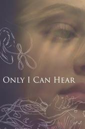 Only I Can Hear