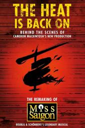 The Heat Is Back On: The Remaking of Miss Saigon