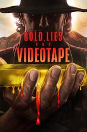 Gold, Lies & Videotape