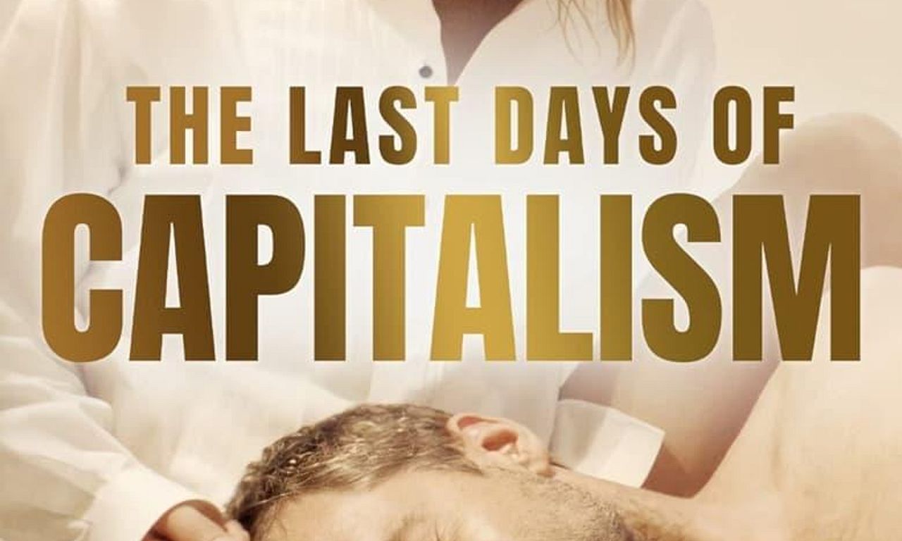 header image for The Last Days of Capitalism