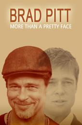 Brad Pitt: More Than a Pretty Face