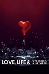 Love, Life & Everything in Between