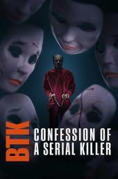 BTK: Confession of a Serial Killer